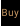 Buy